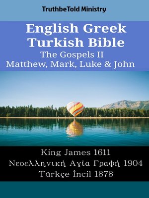 cover image of English Greek Turkish Bible--The Gospels II--Matthew, Mark, Luke & John